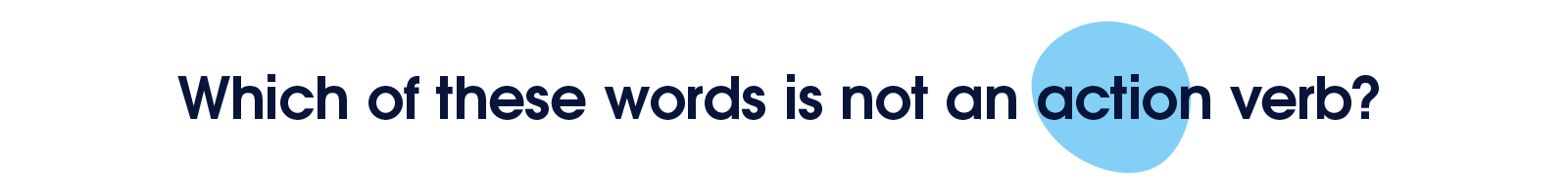 NO action verb